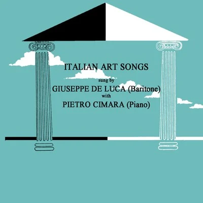 Pietro CimaraGiuseppe de Luca Italian Art Songs