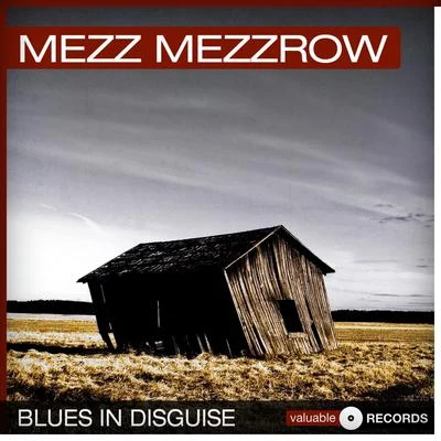 Blues in Disguise 專輯 Mezz Mezzrow