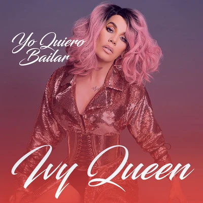 Yo Quiero Bailar 专辑 Ivy Queen