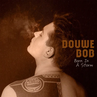 Douwe BobJacqueline Govaert Born In A Storm