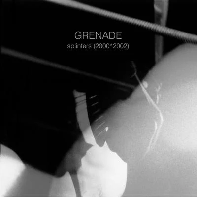 Splinters 專輯 Grenade