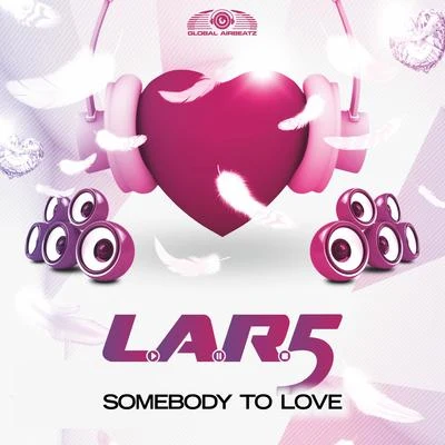 L.A.R.5R.I.O. Somebody to Love