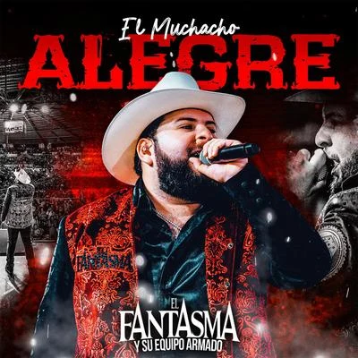 El Muchacho Alegre (En Vivo) 专辑 El Fantasma