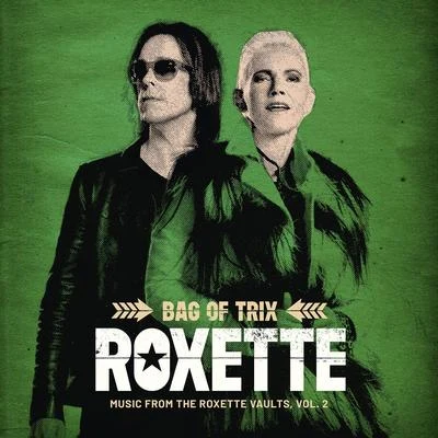 Bag Of Trix Vol. 2 (Music From The Roxette Vaults) 专辑 Roxette