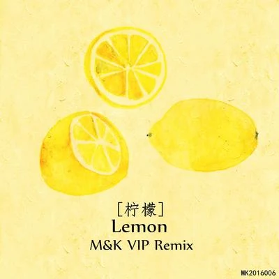 Lemon(M&K VIP Remix) 專輯 茶葉