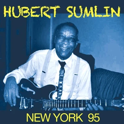 New York 95 专辑 Hubert Sumlin