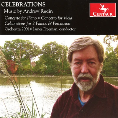 RUDIN, A.: CelebrationsPiano ConcertoViola Concerto (Barone, Deubner, Orlando, Freeman, Orchestra 2001) 專輯 James Freeman