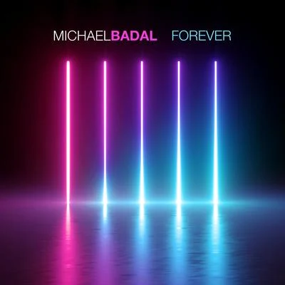 Michael Badal Forever