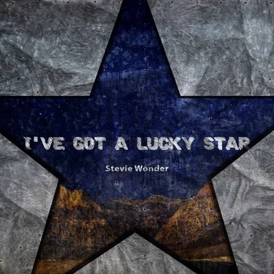 Stevie Wonder I've Got A Lucky Star