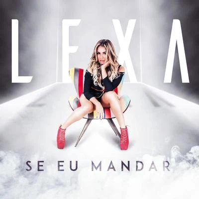 Se Eu Mandar - Single 專輯 Lexa