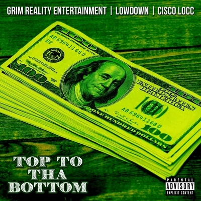 Top to tha Bottom 专辑 Grim Reality Entertainment