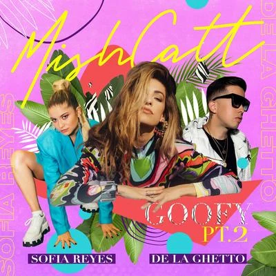 Goofy, Pt. 2 專輯 Sofia Reyes/Francesco Yates