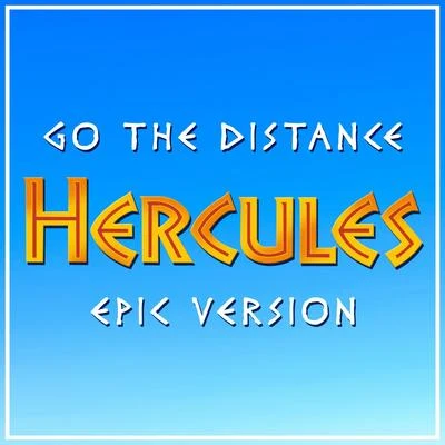 Go the Distance (From "hercules") - Epic Version 专辑 L'Orchestra Cinematique