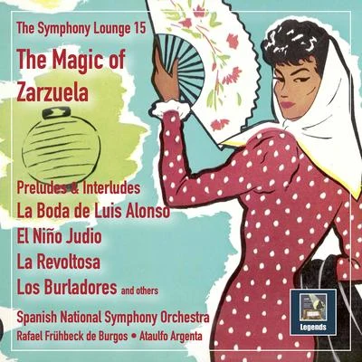 Rafael Frühbeck De BurgosThe Royal Philharmonic OrchestraAlicia De Larrocha The Symphony Lounge, Vol. 15: The Magic of Zarzuela