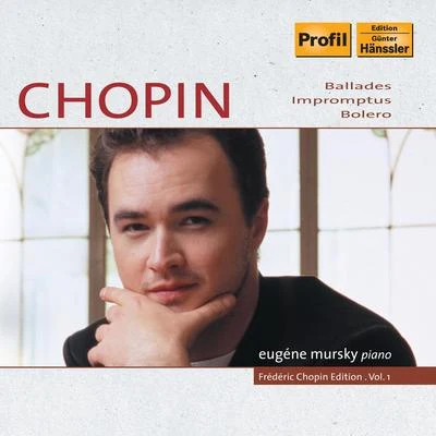 CHOPIN, F.: Chopin Edition, Vol.1 (Mursky) - 4 BalladesImpromptusBolero 专辑 Eugene Mursky