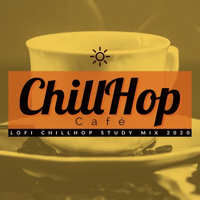 Lofi Chillhop Study Mix 2020 专辑 Lofi Chillhop/ChillHop Beats/ChillHop Cafe