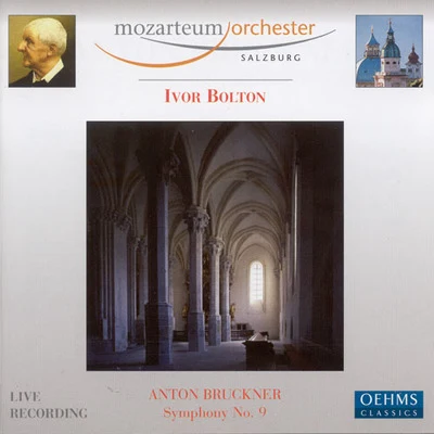 BRUCKNER, A.: Symphony No. 9 (Salzburg Mozarteum Orchestra, Bolton) 专辑 Lionel Friend/Ivor Bolton/Peter Dickinson