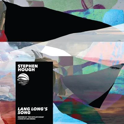 Lang Longs Song (Inspired by The Outlaw Ocean a book by Ian Urbina) 專輯 Stephen Hough/Bbc Symphony Orchestra/Nickolas Ashford/Sir Andrew Davis/Quintino & Blasterjaxx