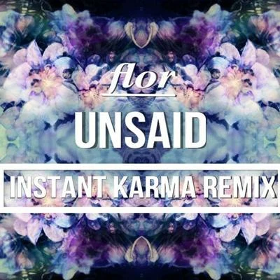 Unsaid (Instant Karma Remix) 专辑 Instant Karma