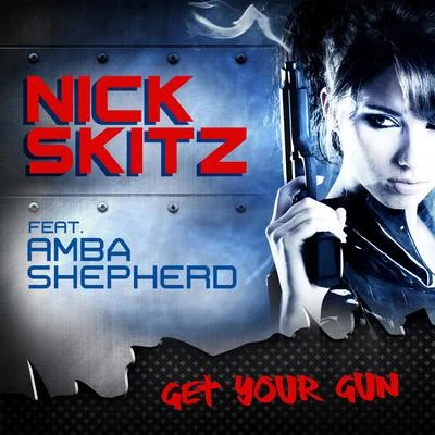 Get Your Gun 专辑 Nick Skitz