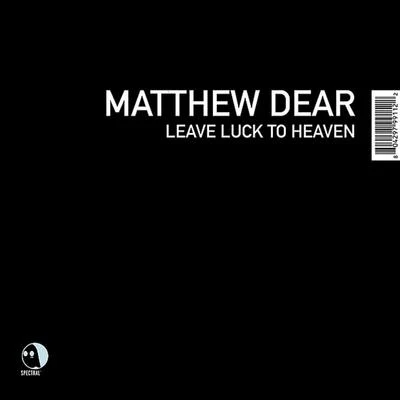 Matthew DearJoris Voorn Leave Luck to Heaven