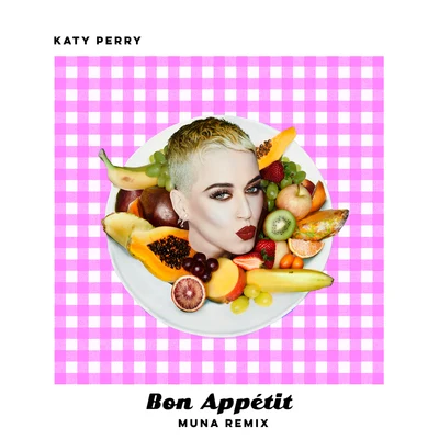 Bon Appétit (MUNA Remix) 專輯 Katy Perry