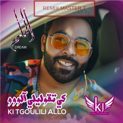 Ki Tgoulili Allo (Master T Remix) 專輯 DJ Kayz/Kader Japonais/RimK