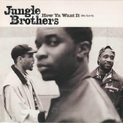 How Ya Want It (We Got It) 專輯 Jungle Brothers/Ali B