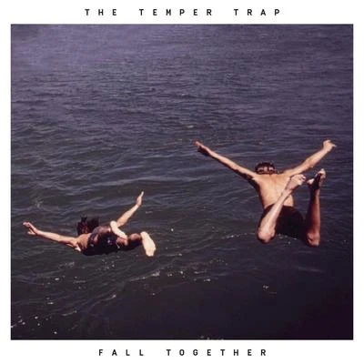 Fall Together 專輯 The Temper Trap