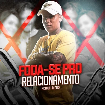 Foda-Se pro Relacionamento 专辑 MC Caio Kazzi/MC Luuh/MC Murilo MT