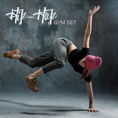 Hip-Hop Gym Set - Electronic Chillout Music Created Specifically to Motivate Yourself to Exercise and to Exceed Your Sports Limits, Good Form, Exercis 專輯 Health & Fitness Music Zone