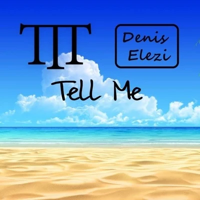 Tell Me 專輯 Denis Elezi/Wildfellaz