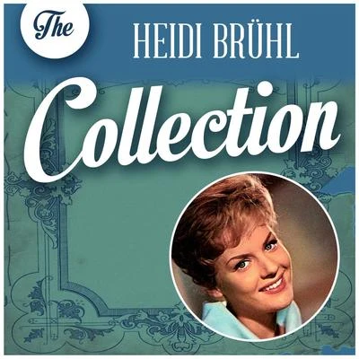 The Heidi Brühl Collection 专辑 Das Horlan Trio/Günter Gollasch/Heidi Brühl/Bärbel Wachholz/Berlin Radio Dance Orchestra