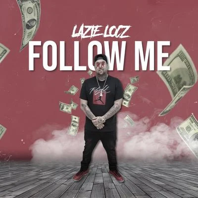 Follow Me 专辑 Lazie Locz