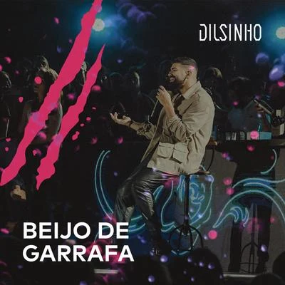 Beijo de Garrafa (Ao Vivo) 專輯 Dilsinho