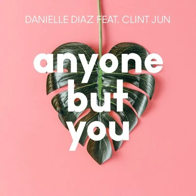 Anyone but You 专辑 Danielle Diaz