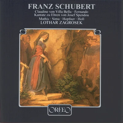 SCHUBERT, F.: Claudine von Villa BellaFernandoKantate zu Ehren von Josef Spendou (ORF Chorus and Symphony, Zagrosek) 專輯 Lothar Zagrosek/Argo Band/London Sinfonietta/Michael Torke/Catherine Bott