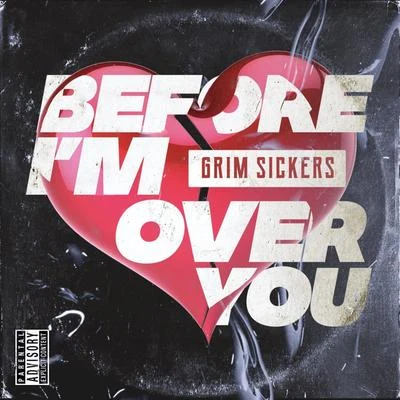 Before Im Over You 專輯 Grim Sickers/Adrian Bradbury/Jamie Webster/Jetta/Apollo 440