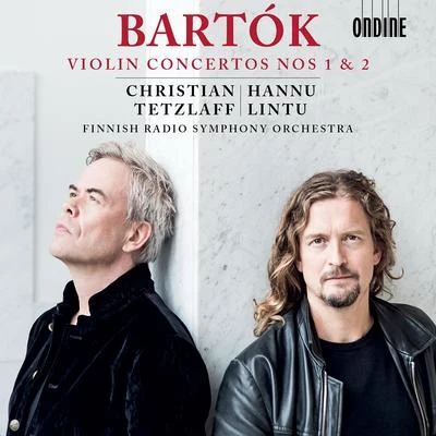 BARTÓK, B.: Violin Concertos Nos. 1 and 2 (C. Tetzlaff, Finnish Radio Symphony, Lintu) 專輯 Christian Tetzlaff