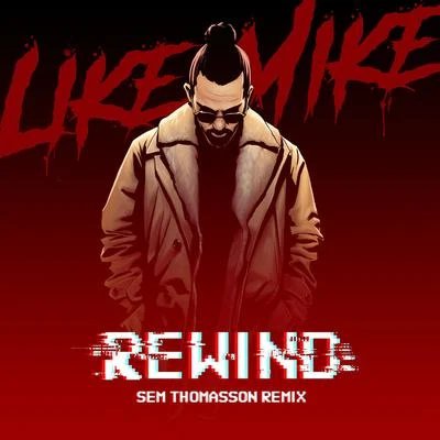 Rewind (Sem Thomasson Remix) 專輯 Like Mike/HEREON