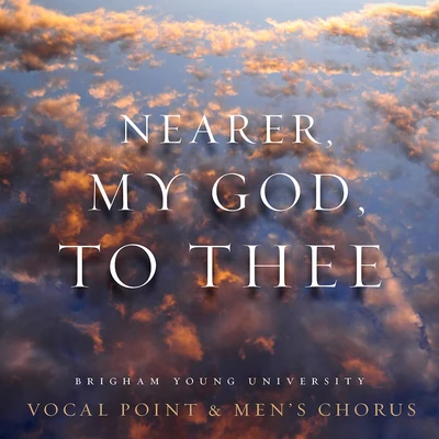 Mason: Nearer, My God, to Thee - EP 專輯 BYU Vocal Point