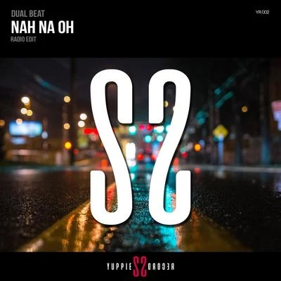 Nah Na Oh (Radio Edit) 專輯 Von der Lohe/Dual Beat/darkDark/Maria Mathea/HEYZ