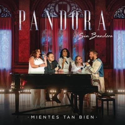 Pandora Mientes Tan Bien