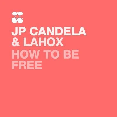 How to Be Free 專輯 Sansixto/JP Candela