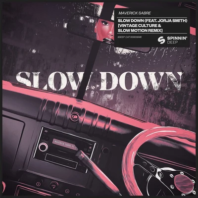 Maverick Sabre Slow Down (feat. Jorja Smith) [Vintage Culture & Slow Motion Remix]