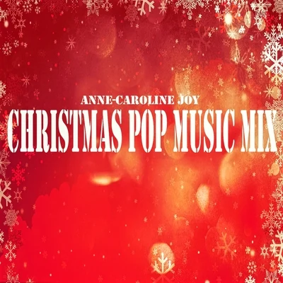 Christmas Pop Music Mix 专辑 Anne-Caroline Joy