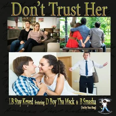 Dont Trust Her 专辑 Lb Stay Keyed/J Stalin/Soni Lu Ley