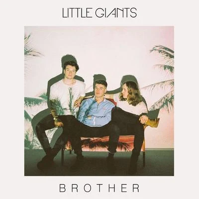 Brother 專輯 Little Giants