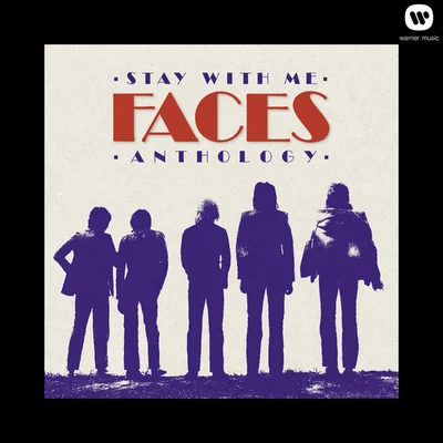 Stay With Me: The Faces Anthology (2006 Remastered Album Version) 专辑 Faces