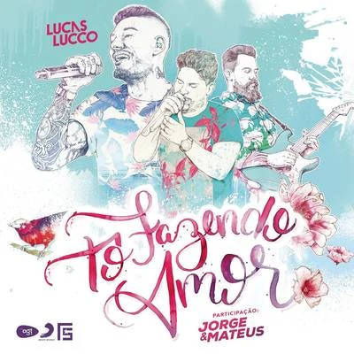 Tô Fazendo Amor 專輯 Lucas Lucco/Jorge & Mateus